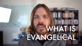 What is Evangelical Exactly [upl. by Ahsitneuq568]