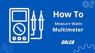 How to Measure Watts with a Multimeter  Galco [upl. by Sicard]