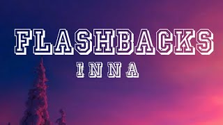 INNA  Flashbacks Lyrics [upl. by Naraj269]