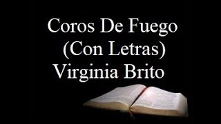 Coros de Fuego  Con Letra  Pastora Virginia Brito [upl. by Niltac]