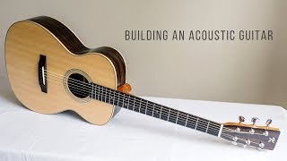 Building an Acoustic Guitar Full Montage [upl. by Ardnaeel]