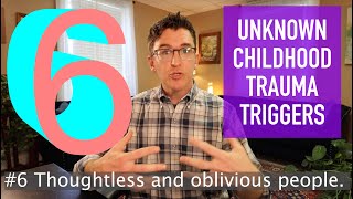 6 Unknown Childhood Trauma Triggers [upl. by Jovitta]