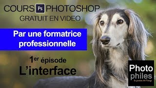 N°1 Cours PHOTOSHOP complet et gratuit par une formatrice professionnelle  Linterface [upl. by Nwahsad]