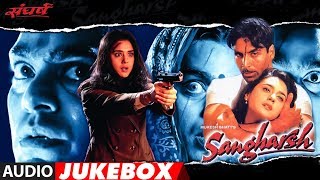 Sangharsh Hindi Movie Full Audio Jukebox  Akshay Kumar Priti Zinta Ashutosh Rana [upl. by Hsreh]