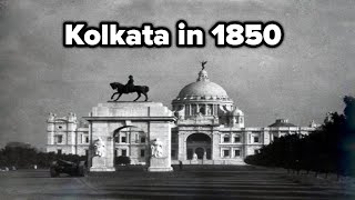 Kolkata in 1850  old pics of Calcutta  कोलकाता [upl. by Uke]