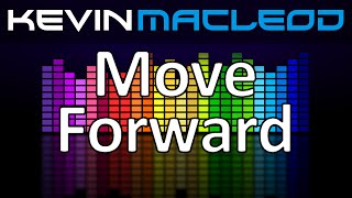 Kevin MacLeod Move Forward [upl. by Nal]