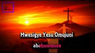 MWESIGYE YESU UGANDA Runyankole Rukiga Gospel HYMN LYRICS  2015 NEW [upl. by Frances]