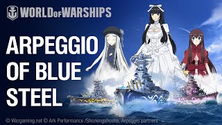 World of Warships X Arpeggio of Blue Steel quotFleet of Fogquot Flagships [upl. by Airpal]