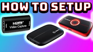 How To Setup ANY Capture Card [upl. by Elleirua]