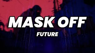 Future  Mask Off Lyrics [upl. by Sergias]