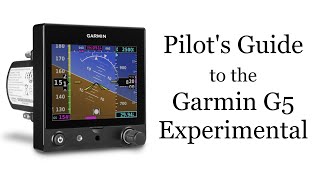 Pilots Guide to the Garmin G5 Experimental EFIS [upl. by Hteb292]