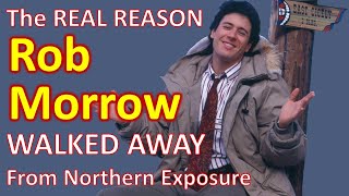 The REAL REASON Rob Morrow walked away from NORTHERN EXPOSURE [upl. by Engenia525]