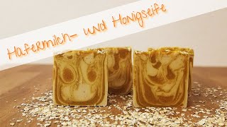 DIY Seife  Selbstgesiedete Hafermilch und Honigseife [upl. by Gosser]