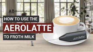 How To Use the AeroLatte To Froth Milk [upl. by Dinin]