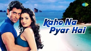 कहो ना प्यार है  Kaho Naa Pyaar Hai  Lyrical  Hrithik Roshan Amesha Udit Narayan  Alka Yagnik [upl. by Tnilk]