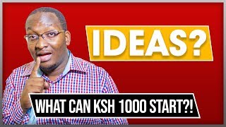 Businesses You Can Start with 1000 Kenya Shillings in Kenya [upl. by Wolsniw]