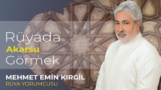 RÜYADA AKARSU GÖRMEK  RÜYADA DERE GÖRMEK  RÜYADA NEHİR GÖRMEK [upl. by Pronty]