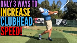 The ONLY 3 Ways to Increase Clubhead Speed [upl. by Undine]