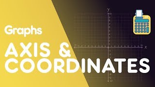 Axis amp Coordinates  Graphs  Maths  FuseSchool [upl. by Ative]