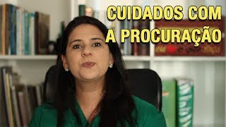 CUIDADOS COM A PROCURAÇÃO [upl. by Leahcimed]