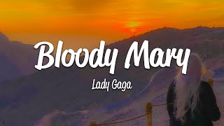 Lady Gaga  Bloody Mary Lyrics [upl. by Atinaej709]