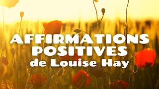 50 Affirmations Positives Quotidiennes Inspirées par Louise Hay 🇫🇷 NEW 2023 [upl. by Nuahsel]