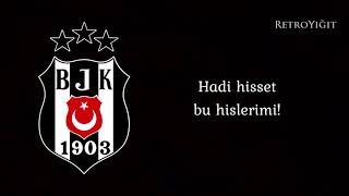 Hadi Hisset  Beşiktaş Marşı [upl. by Irakab]