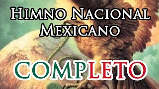 Himno Nacional Mexicano COMPLETO Mexican National Anthem FULL [upl. by Avir541]