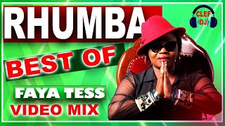 RHUMBA VIDEO MIX VOL 4 BEST OF FAYA TESS  2020 BY DEEJAY CLEF [upl. by Gerek346]