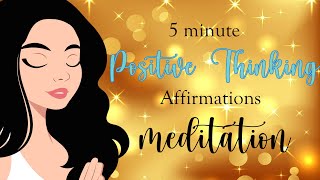 5 Minute Affirmations for Positive Thinking Guided Meditation [upl. by Ikkin]