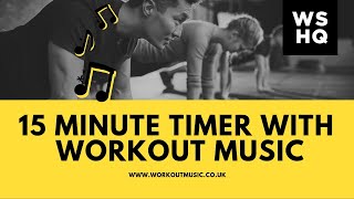 15 Minute Countdown Timer With Workout Music [upl. by Sisi]