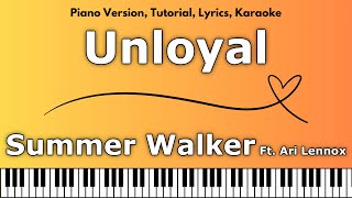 Summer Walker  Unloyal ft Ari Lennox Piano Version Tutorial Lyrics Karaoke [upl. by Ahsiekat136]