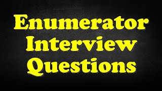 Enumerator Interview Questions [upl. by Brom739]