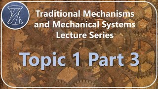 Traditional Mechanisms and Mechanical Systems Topic 1 Part 3 [upl. by Htezil]