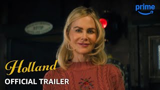 HOLLAND  Official Trailer  Prime Video [upl. by Mahgirb]