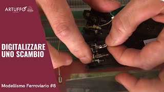 8 Modellismo Ferroviario Tutorial  Come digitalizzare uno scambio [upl. by Nnylannej]