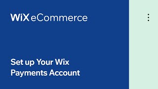 Wix eCommerce  Set up Your Wix Payments Account [upl. by Moreland417]