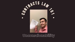 Contract Law 101 Unconscionability [upl. by Launcelot]