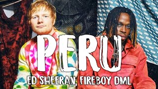 Ed Sheeran amp Fireboy DML  Peru Lyrics Audio [upl. by Oirevlis]