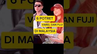 6 Potret Varel Dan Fuji di Malaysia BeritaArtis entertaimentArtisTrending varel fuji news [upl. by Nivrehs121]