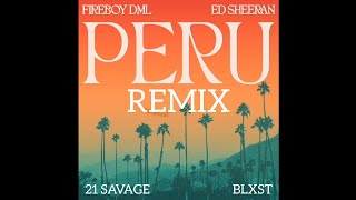 Fireboy DML Ed Sheeran 21 Savage amp Blxst  Peru Remix [upl. by Akzseinga696]