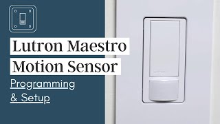 How to Program and Setup Your Lutron Maestro Motion Sensor Light Switch [upl. by Moseley]