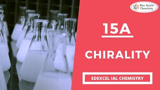 15A Chirality  Edexcel IAL Chemistry Unit 4 [upl. by Gnuoy601]