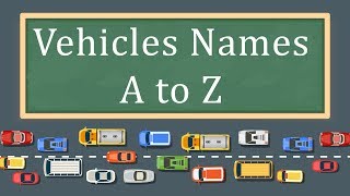 Vehicles A to Z  Learn Vehicles For Kids  Vehicle Names and Vehicle Sounds For Babies  Pre School [upl. by Nodle82]