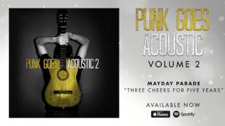 Mayday Parade  Three Cheers For Five Years Punk Goes Acoustic Vol 2 [upl. by Perkins299]