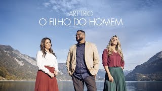 ARTTRIO  O FILHO DO HOMEM [upl. by Savina]