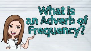 ENGLISH What is an Adverb of Frequency  iQuestionPH [upl. by Annehs]