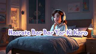 Hasrate Bar Bar Yar Ki Karo Melodic Moods [upl. by Adnilre761]