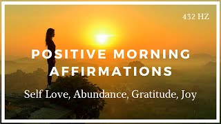 Positive Morning Affirmations Self Love Abundance Gratitude Joy [upl. by Anahcar]