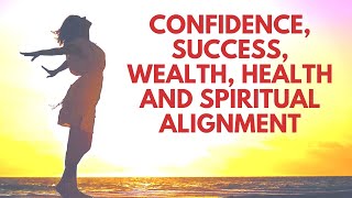 Affirmations for Confidence Success Wealth Health and Spiritual Alignment [upl. by Gensler478]